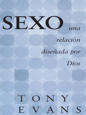 cover image of Sexo, una relación diseñada por Dios